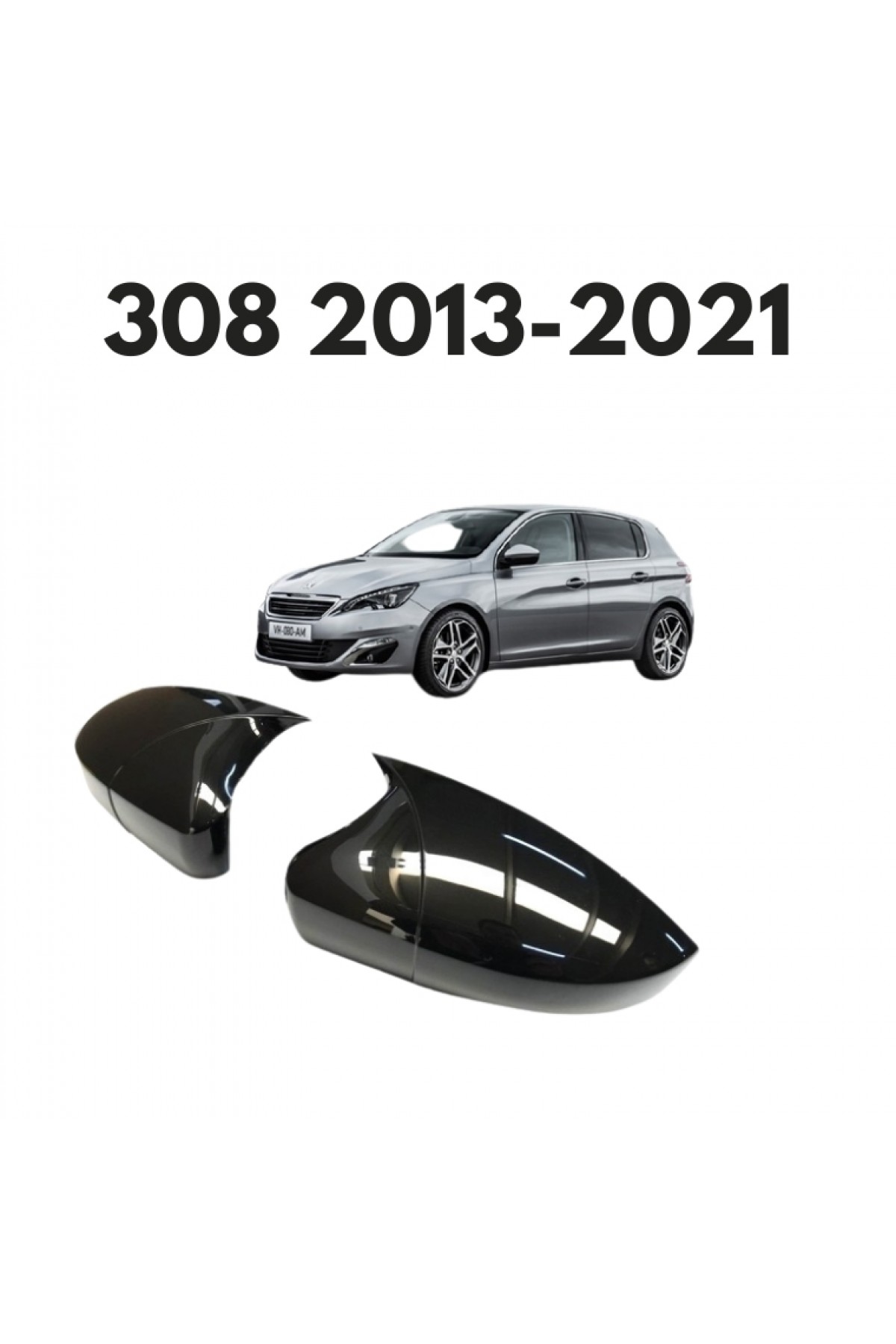 PEUGEOT 308 2013-2021 BATMAN AYNA KAPAĞI PEUGEOT 308 2013-2021 BATMAN AYNA KAPAĞI