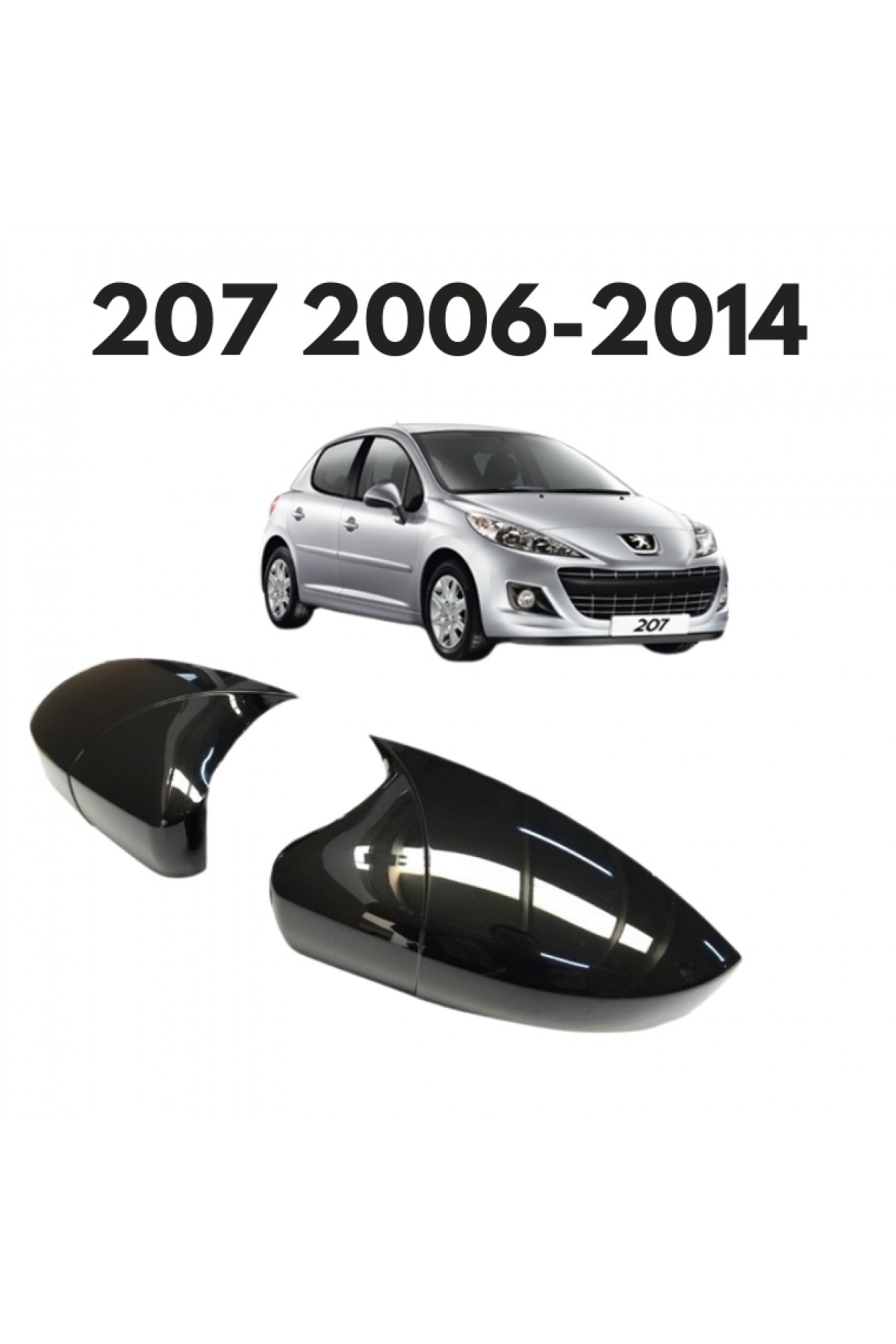PEUGEOT 207 2006-2014 BATMAN AYNA KAPAĞI PEUGEOT 207 2006-2014 BATMAN AYNA KAPAĞI