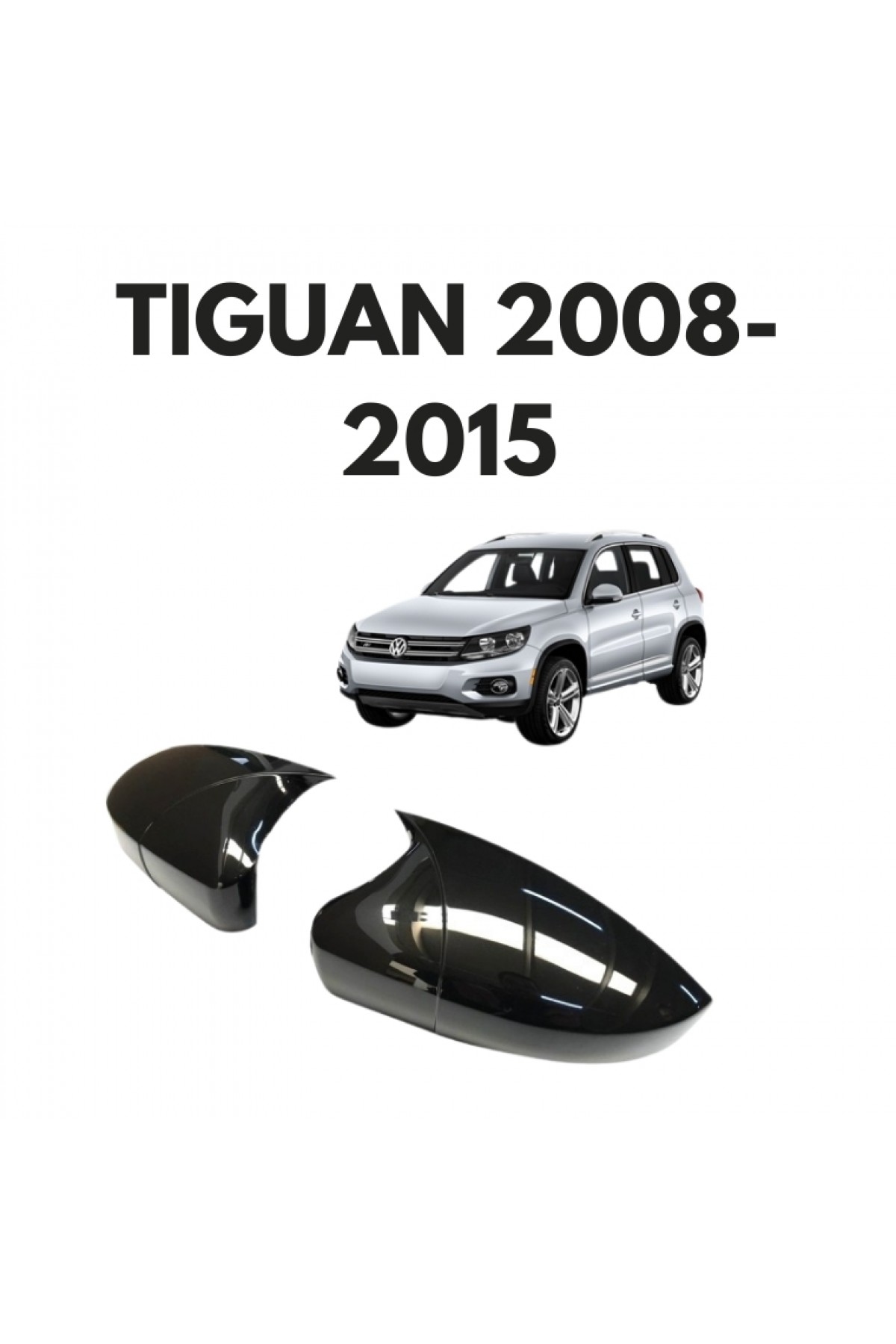 VW TİGUAN 2008-2015 BATMAN AYNA KAPAĞI VW TİGUAN 2008-2015 BATMAN AYNA KAPAĞI