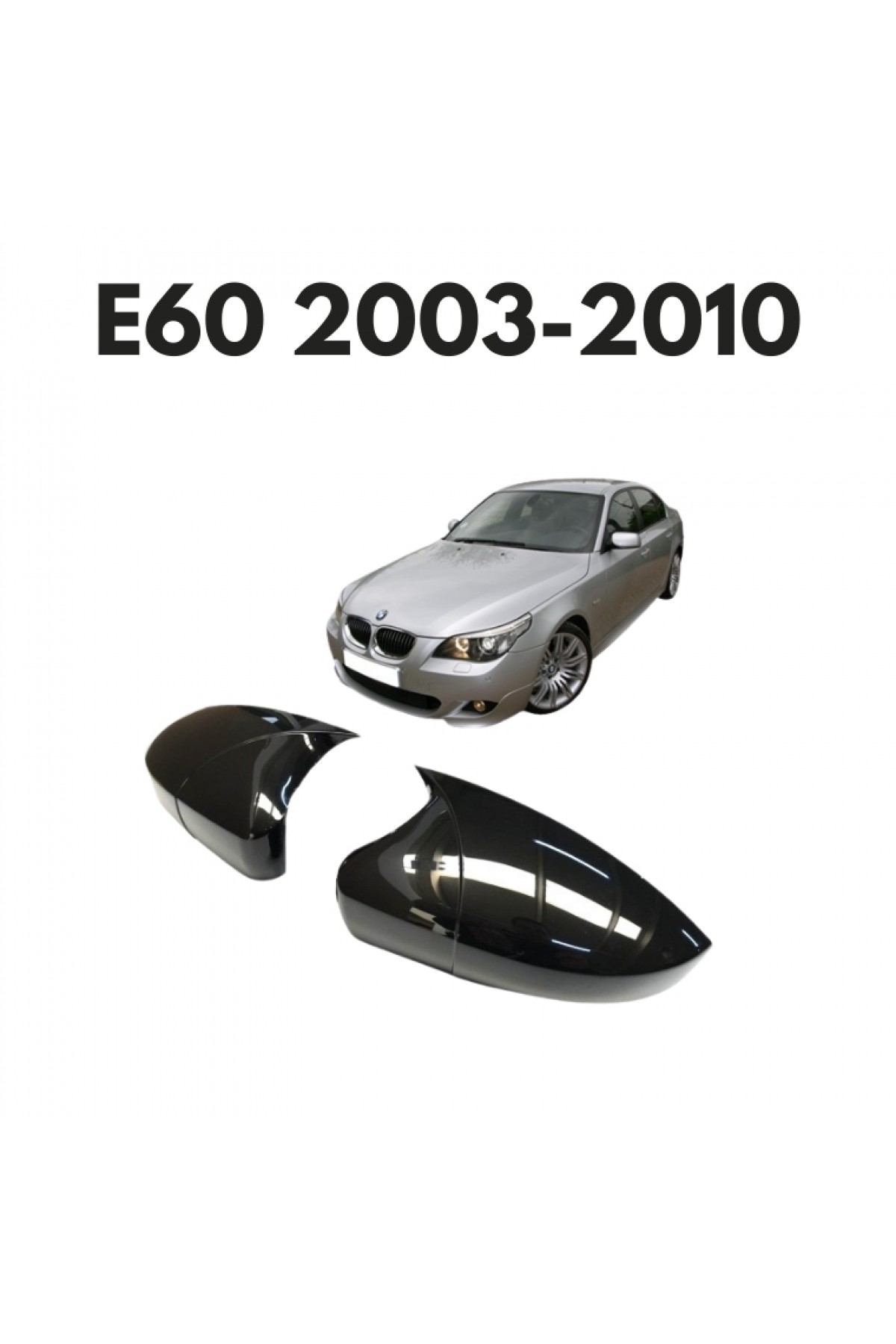 BMW E60 2003-2010 BATMAN AYNA KAPAĞI BMW E60 2003-2010 BATMAN AYNA KAPAĞI